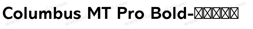 Columbus MT Pro Bold字体转换